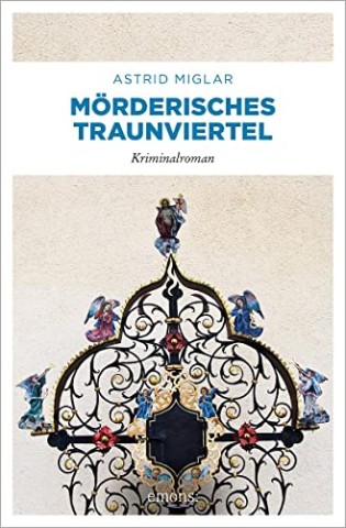 Cover: Astrid Miglar - M&ouml;rderisches Traunviertel: Kriminalroman