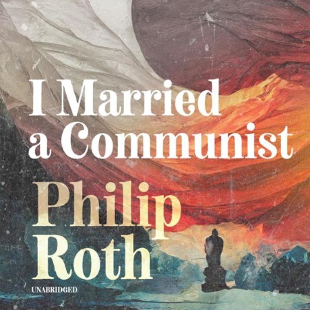 I Married a Communist (American Trilogy #2) - [AUDIOBOOK]