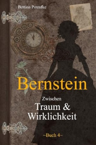 Cover: Bettina Potrafke - Bernstein 4: Zwischen Traum & Wirklichkeit