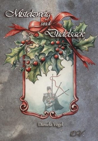 Cover: Daniela Vogel - Mistelzweig und Dudelsack
