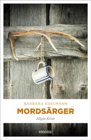 Cover: Barbara Edelmann - Mords&auml;rger: Allg&auml;u Krimi