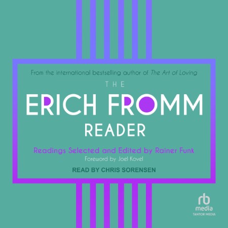 The Erich Fromm Reader: Readings Selected and Edited by Rainer Funk - [AUDIOBOOK]