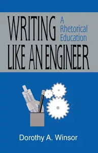 Writing Like an Engineer A Rhetorical Education