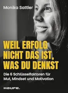 Weil Erfolg nicht das ist, was du denkst