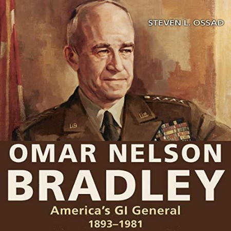 Omar Nelson Bradley: America's GI General, 1893-1981 - [AUDIOBOOK]