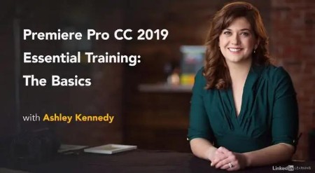 Premiere Pro CC (2019) Essential Training: The Basics