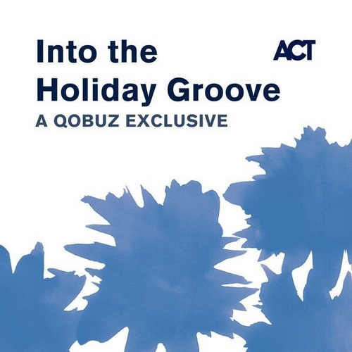 Into the Holiday Groove - A Qobuz Exclusive (2024) FLAC