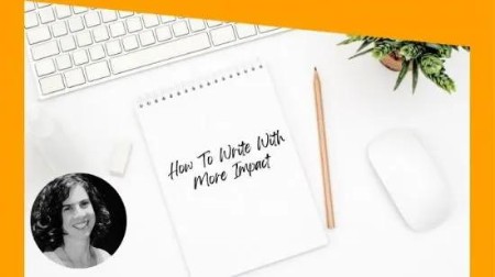 Powerful Business Writing: How to Write with More Impact