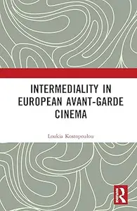 Intermediality in European Avant–garde Cinema