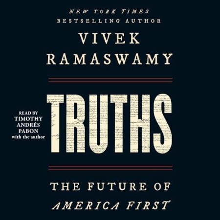 Truths: The Future of America First - [AUDIOBOOK]