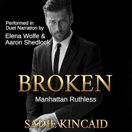 Broken: A Billionaire Marriage of Convenience Romance: Manhattan Ruthless - [AUDIOBOOK]