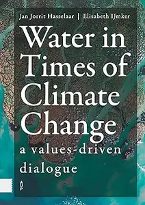 Water in Times of Climate Change A Values–driven Dialogue