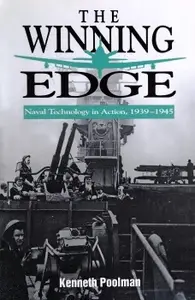 The Winning Edge Naval Technology in Action, 1939–1945