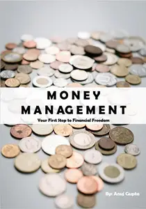 Money Management Your First Step to Financial Freedom