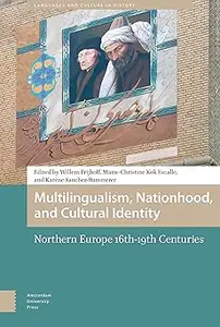 Multilingualism, Nationhood, and Cultural Identity Northern Europe, 16th–19th Centuries