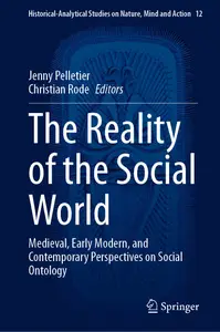 The Reality of the Social World Medieval, Early Modern, and Contemporary Perspectives on Social Ontology