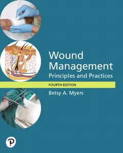 Wound Management Principles and Practices –– Pearson eText