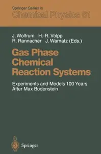 Gas Phase Chemical Reaction Systems Experiments and Models 100 Years After Max Bodenstein Proceedings of an International Symp