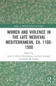 Women and Violence in the Late Medieval Mediterranean, ca. 1100–1500