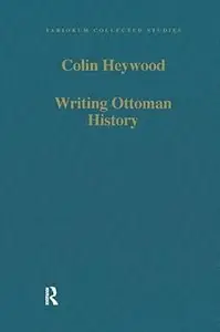 Writing Ottoman History Documents and Interpretations