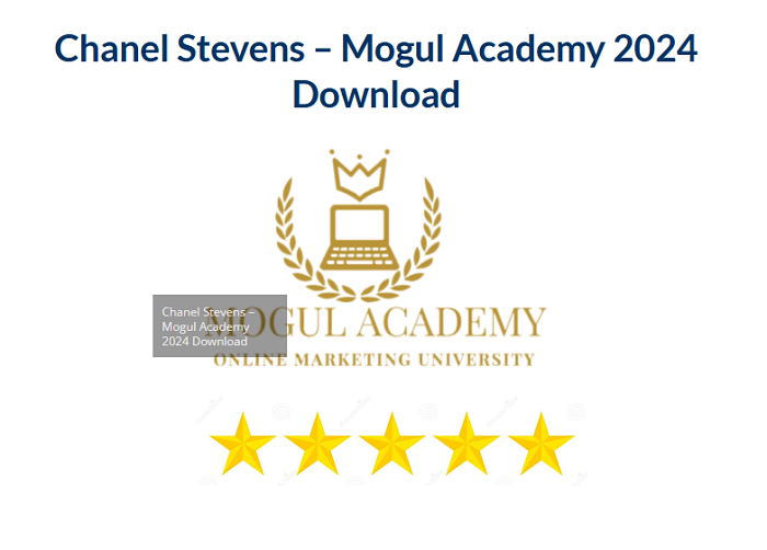 Chanel Stevens – Mogul Academy 2024 Download