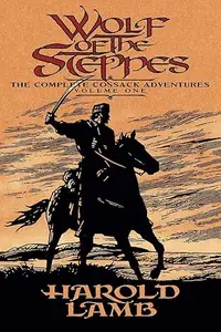 Wolf of the Steppes The Complete Cossack Adventures, Volume One