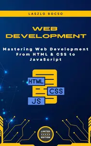 Mastering Web Development From HTML & CSS to JavaScript