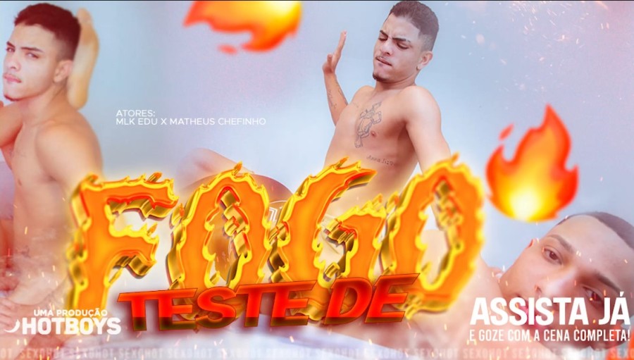 HotBoys - Teste de Fogo! Mlk Edu X Matheus Chefinho