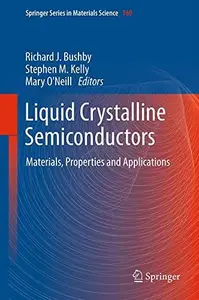 Liquid Crystalline Semiconductors Materials, properties and applications