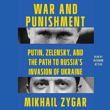 War and Punishment: Putin, Zelensky, and the Path to Russia's Invasion of Ukraine ...