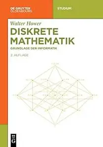 Diskrete Mathematik Grundlage der Informatik, 2. Auflage