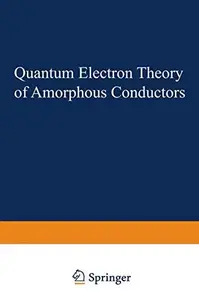 Quantum Electron Theory of Amorphous Conductors