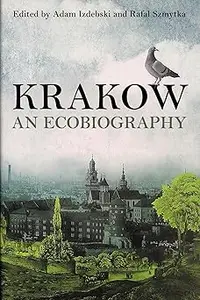 Krakow An Ecobiography