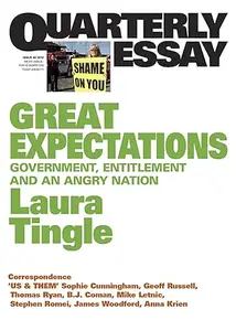 Quarterly Essay 46 Great Expectations Government, Entitlement and an Angry Nation