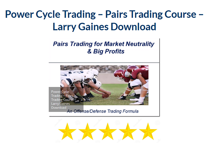 Power Cycle Trading – Pairs Trading Course – Larry Gaines Download