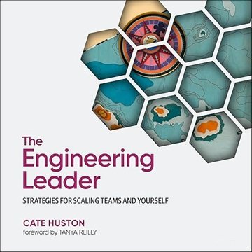 The Engineering Leader: Strategies for Scaling Teams and Yourself [Audiobook]