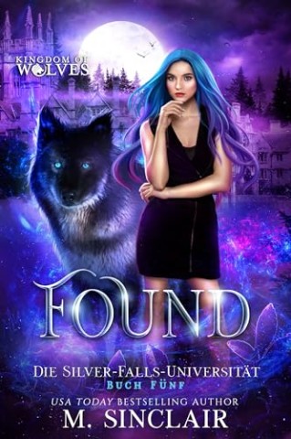Cover: M. Sinclair - Found: Die Silver-Falls-Universit&auml;t 5