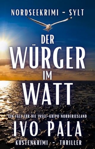 Cover: Ivo Pala - Der W&uuml;rger im Watt