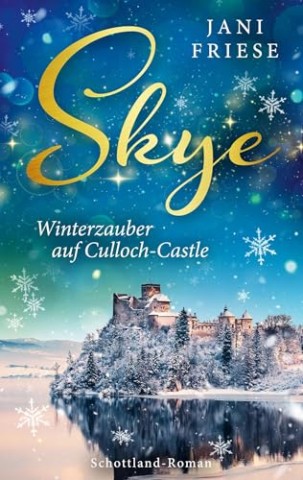 Cover: Jani Friese - Skye: Winterzauber auf Culloch-Castle (Schottland-Insel-Roman3)