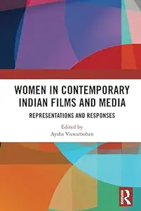 Women in Contemporary Indian Films and Media Representations and Responses