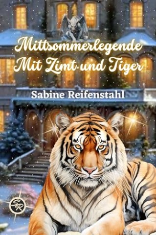 Cover: Reifenstahl, Sabine - Mittsommerlegende: Mit Zimt und Tiger