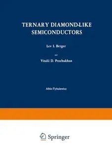 Ternary Diamond–Like Semiconductors  Troinye Almazopodobnye Poluprovodniki  Тройные Алмазоподобные Полупроволники