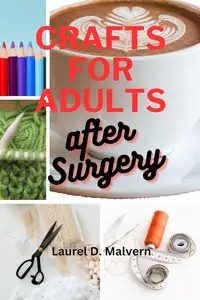 Crafts for Adults After Surgery!