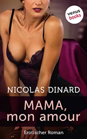 Cover: Nicolas Dinard - Mama, mon amour. Erotischer Roman
