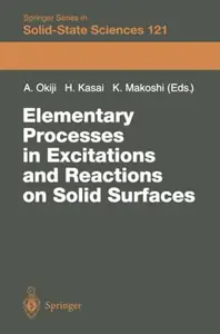 Elementary Processes in Excitations and Reactions on Solid Surfaces Proceedings of the 18th Taniguchi Symposium Kashikojima, J