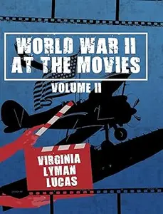 World War II at the Movies Volume II