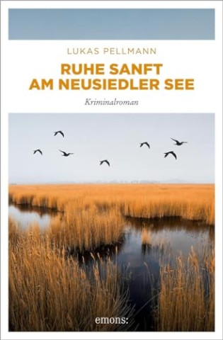 Cover: Lukas Pellmann - Ruhe sanft am Neusiedler See: Kriminalroman