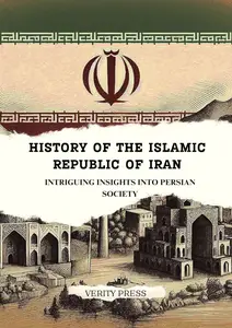 History of the Islamic Republic of Iran Intriguing Insights into the Old Persian Society