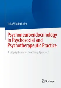 Psychoneuroendocrinology in Psychosocial and Psychotherapeutic Practice