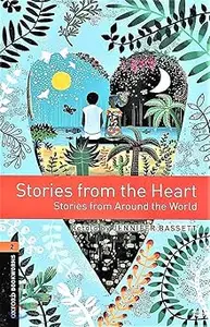 Oxford Bookworms Library Level 2 Stories from the Heart Graded readers for secondary and adult learners Ed 3